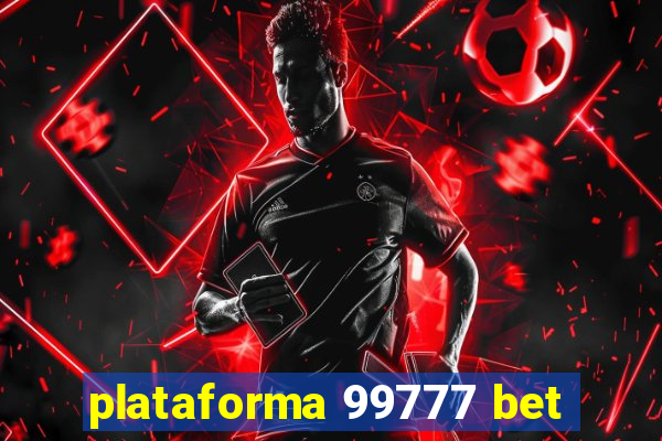 plataforma 99777 bet